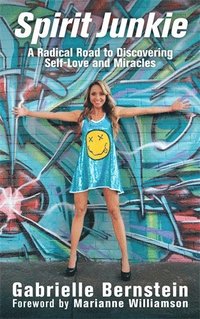 bokomslag Spirit junkie - a radical road to discovering self-love and miracles