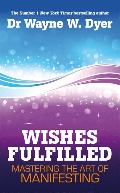 Wayne Dyer, Dr. Wayne W. Dyer - Wishes Fulfilled, Häftad