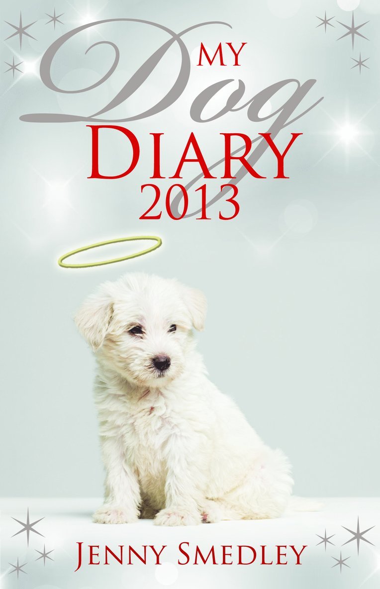 Jenny Smedley - My Dog Diary 2013, Häftad