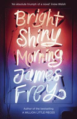 James Frey - Bright Shiny Morning, Häftad
