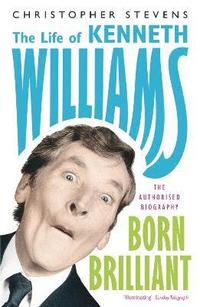 bokomslag Kenneth Williams: Born Brilliant