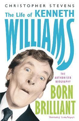 Kenneth Williams: Born Brilliant 1