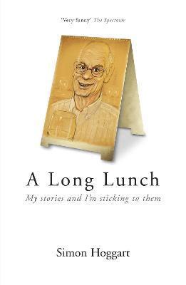 Simon Hoggart - Long Lunch, Häftad