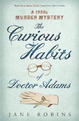 Jane Robins - Curious Habits of Dr Adams, Häftad
