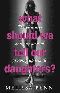 bokomslag What Should We Tell Our Daughters?