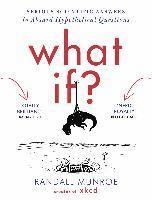 bokomslag What If?: Serious Scientific Answers to Absurd Hypothetical Questions