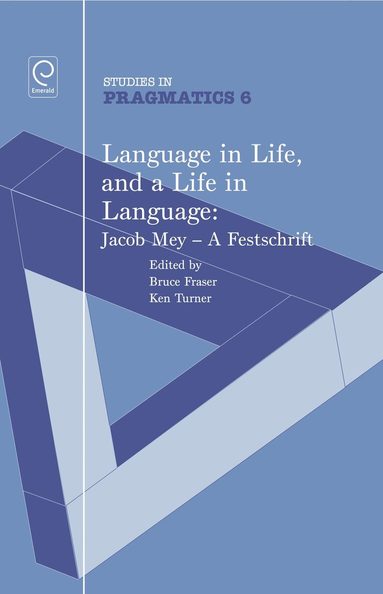Ken Turner - Language in Life, and a Life in Language: Jacob Mey, a Festschrift, Inbunden