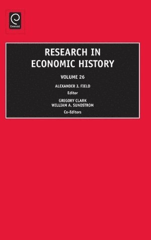 Alexander J. Field, Gregory Clark, William A. Sundstrom - Research in Economic History, Inbunden