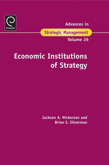 Jackson Nickerson, Brian S. Silverman - Economic Institutions of Strategy, Inbunden