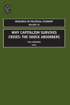 Paul Zarembka - Why Capitalism Survives Crises, Inbunden