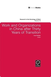 bokomslag Work and Organizations in China after Thirty Years of Transition