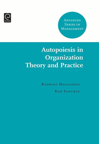 Rodrigo Magalhaes, Ron Sanchez - Autopoiesis in Organization Theory and Practice, Inbunden