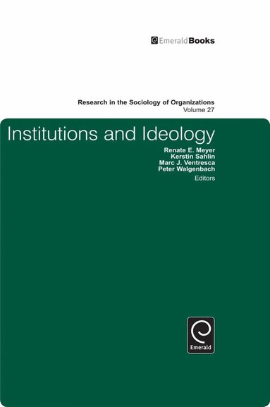 Peter Walgenbach, Renate E. Meyer, Kerstin Sahlin, Marc J. Ventresca, Peter Walgenbach - Institutions and Ideology, Inbunden