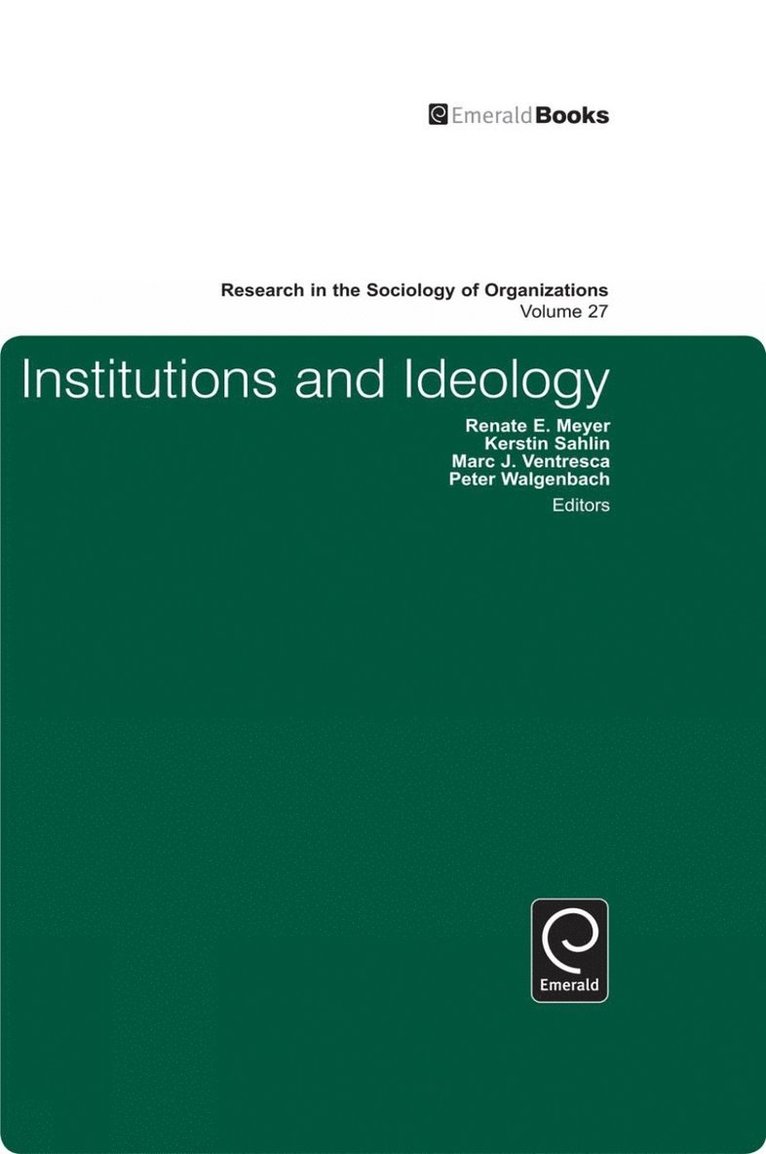Peter Walgenbach, Renate E. Meyer, Kerstin Sahlin, Marc J. Ventresca, Peter Walgenbach - Institutions and Ideology, Inbunden