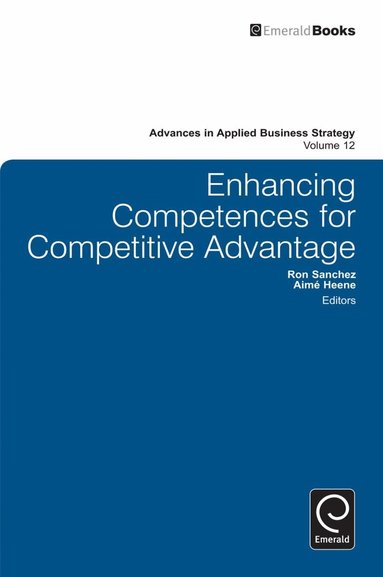 Aimé Heene, Ron Sanchez - Enhancing Competences for Competitive Advantage, Inbunden