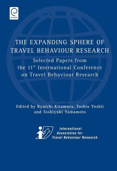 Ryuichi Kitamura, Toshio Yoshii, Toshiyuki Yamamoto - Expanding Sphere of Travel Behaviour Research, Inbunden