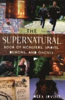 bokomslag Supernatural Book of Monsters, Demons, Spirits and Ghouls
