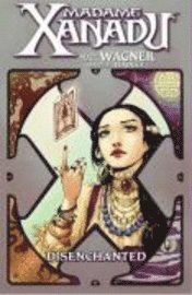 Madame Xanadu: v. 1 Disenchanted 1