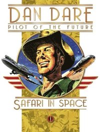bokomslag Classic Dan Dare: Safari in Space