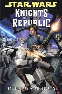 bokomslag Star Wars - Knights of the Old Republic: v. 7 Dueling Ambitions