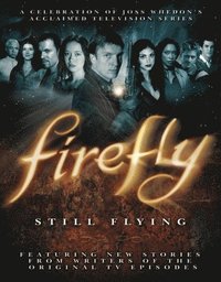 bokomslag Firefly: Still Flying