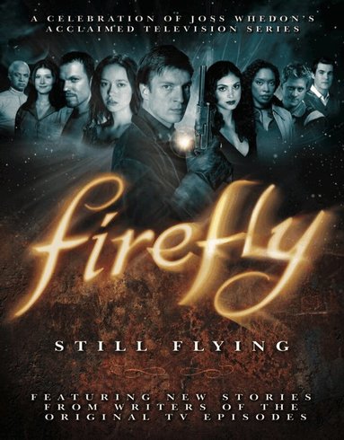 Joss Whedon - Firefly: Still Flying, Häftad