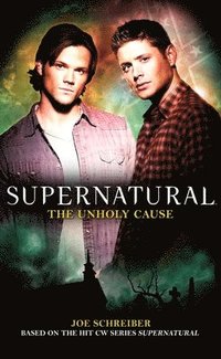 bokomslag Supernatural: The Unholy Cause