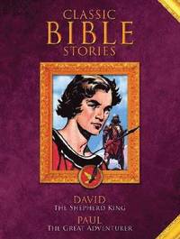 bokomslag Classic Bible Stories: David the Shepherd King/St Paul the Great Adventurer