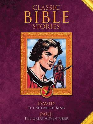 Classic Bible Stories: David the Shepherd King/St Paul the Great Adventurer 1