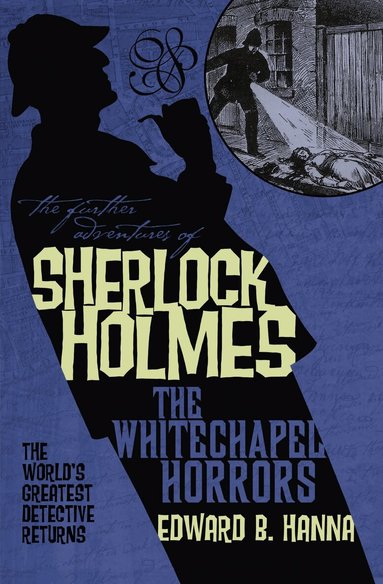 Edward B. Hanna - Further Adventures of Sherlock Holmes: The Whitechapel Horrors, Häftad