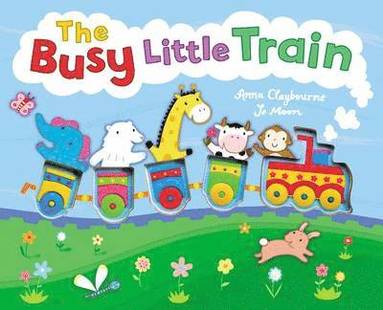Anna Claybourne - Busy Little Train, Inbunden