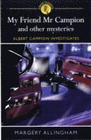 bokomslag My Friend Mr Campion and Other Mysteries