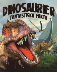 bokomslag Dinosaurier : fantastiska fakta
