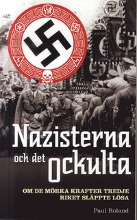 bokomslag Nazisterna och det ockulta : om de mörka krafter tredje riket släppte lösa