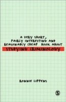 A Very Short, Fairly Interesting and Reasonably Cheap Book About Studying Criminology 1