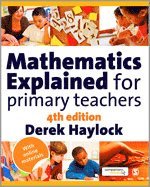Derek Haylock - Mathematics Explained for Primary Teachers, Inbunden