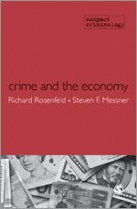 Richard Rosenfeld, Steven F. Messner - Crime and the Economy, Häftad