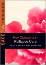 Moyra Baldwin, Jan Woodhouse - Key Concepts in Palliative Care, Inbunden