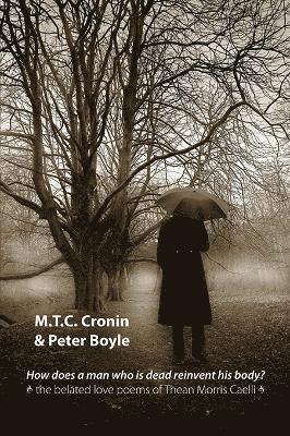 M. T. C. Cronin, Peter Boyle, M.T.C. Cronin - How Does a Man Who is Dead Reinvent His Body?, Häftad