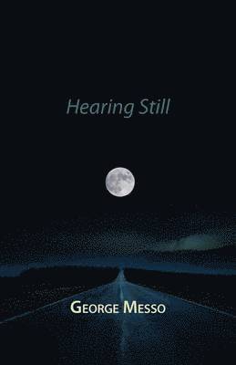 George Messo - Hearing Still, Häftad