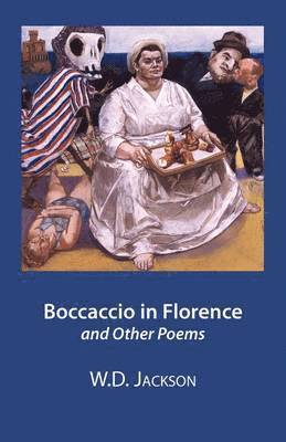 W.D. Jackson, W. D. Jackson - Boccaccio in Florence and Other Poems, Häftad