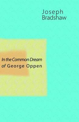 In the Common Dream of George Oppen