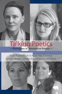 bokomslag Talking Poetics - Dialogues in Innovative Poetry