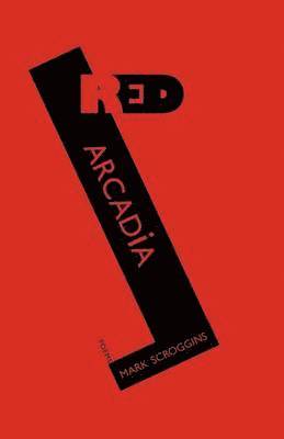 Mark Scroggins - Red Arcadia, Häftad
