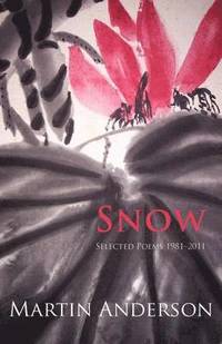 bokomslag Snow  -  Selected Poems 1981 - 2011