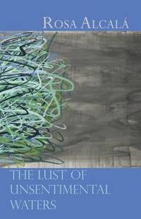 bokomslag Lust of Unsentimental Waters