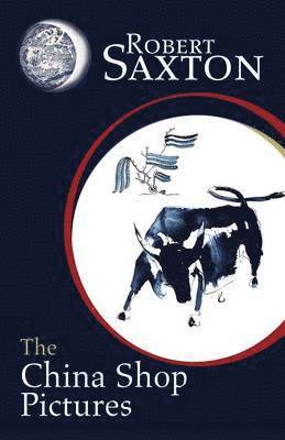 Robert Saxton - China Shop Pictures, Häftad