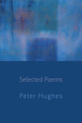 Peter Hughes - Selected Poems, Häftad