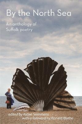 Aidan Semmens - By the North Sea: An Anthology of Suffolk Poetry, Häftad