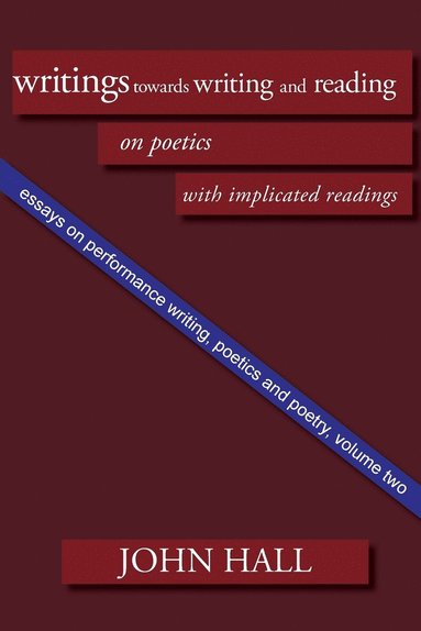 bokomslag Essays on Performance Writing, Poetics and Poetry: Vol 2